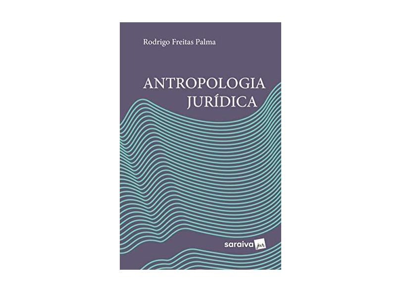 Antropologia Jurídica - Rodrigo Freitas Palma - 9788547233556
