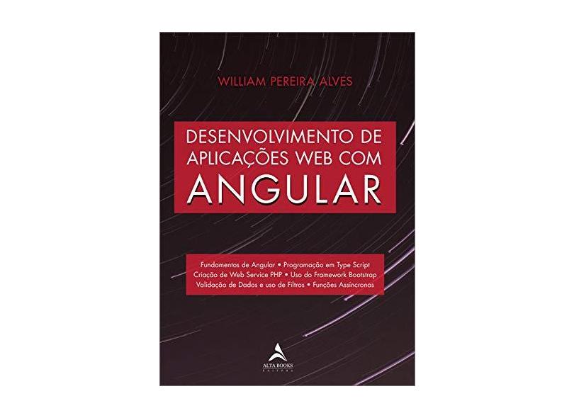 Desenvolvimento de Aplicações web com Angular 6 - William Pereira Alves - 9788550803777