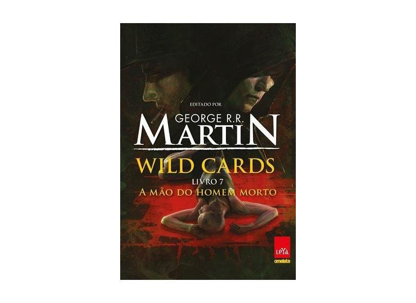 Wild Cards - A Mão do Homem Morto - Livro 7 - Martin, George R. R. - 9788544104972