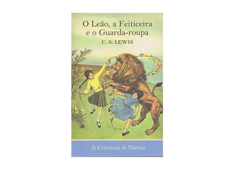 O Leão, a Feiticeira e o Guarda-roupa - As Crônicas de Nárnia - Vol 2 - Lewis, Clive Staples - 9788578270889
