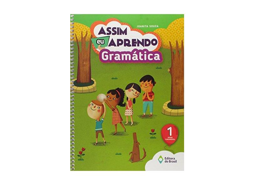 Assim Eu Aprendo - Gramática - 1º Ano - Ed. 2016 - Joanita Souza; - 9788510061797