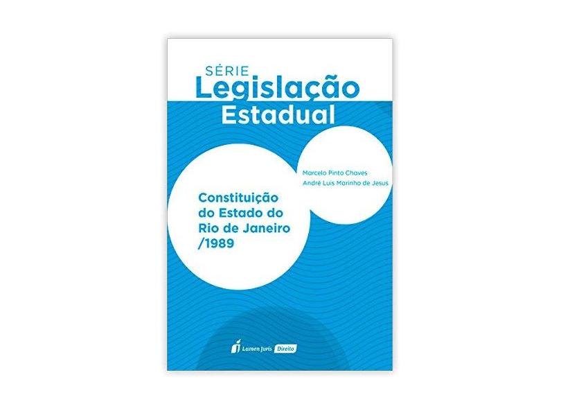Constituição do Estado do Rio de Janeiro. 1989 - Marcelo Pinto Chaves - 9788551908747