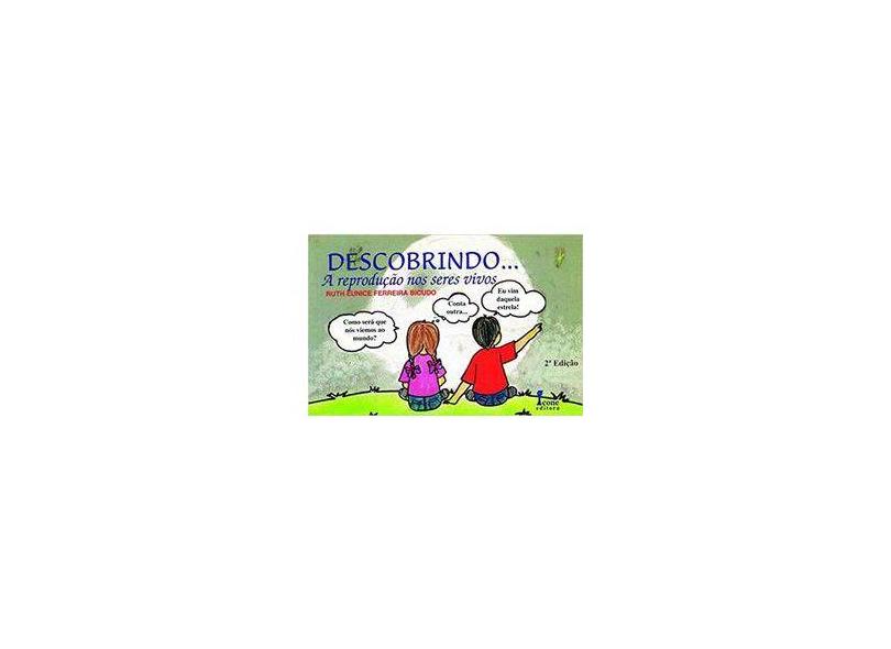 Descobrindo ... A Reprodução nos Seres Vivos - Bicudo, Ruth Eunice Ferreira - 9788527404778