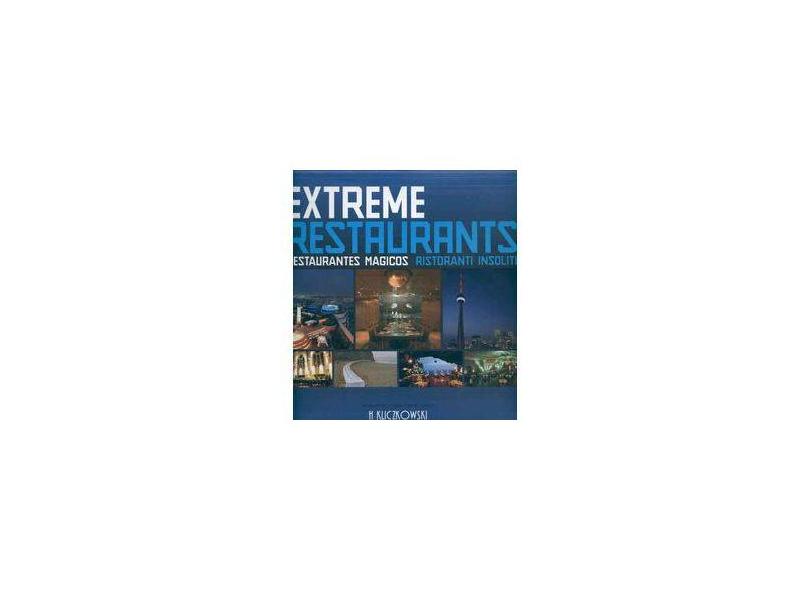 Extreme Restaurants-Restaurantes Mágicos-Ristoranti Insoliti. English-Español-Italiano - Birgit Krols - 9788496592759