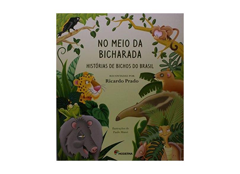 No Meio da Bicharada - Chaves Prado, Ricardo - 9788516094331