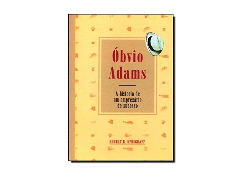 Óbvio Adams. A História De Um Empresário De Sucesso - Capa Comum - 9788529300320