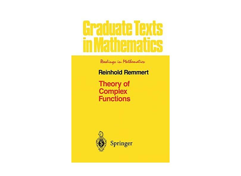Theory of Complex Functions: 122 - Reinhold Remmert - 9781461269533