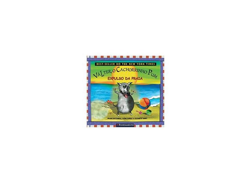 Válter, O Cachorrinho Pum - Expulso Da Praia - Kotzwinkle, William; Murray, Glenn; Gundy, Elizabeth - 9788539502882