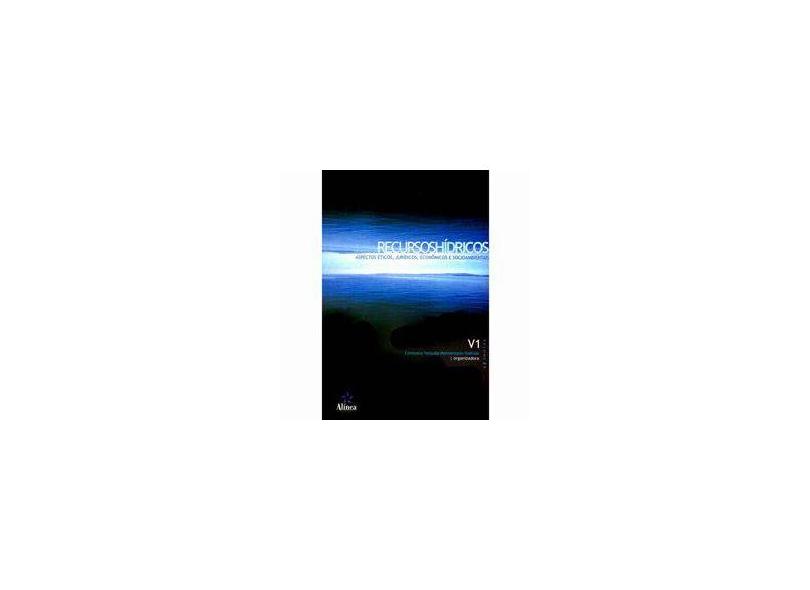 Recursos Hídricos: Aspectos Éticos, Jurídicos, Econômicos e Socioambiental - Vol. 1 - Yoshida, Consuelo Yatsuda Moromizato - 9788575162248