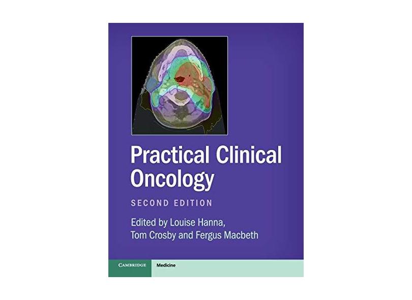 PRACTICAL CLINICAL ONCOLOGY - Louise Hanna - 9781107683624