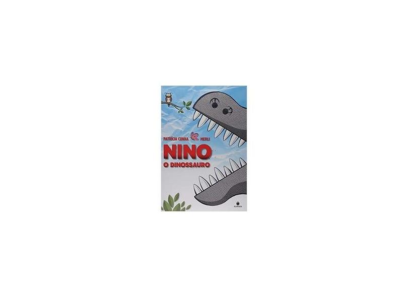 Nino o Dinossauro - Cunha Patrícia - 9788565380324
