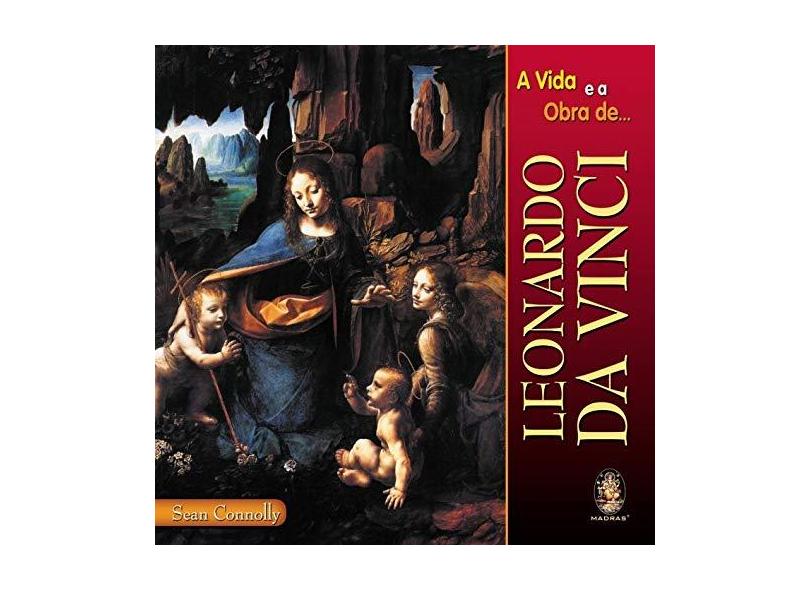 A Vida e a Obra de Leonardo da Vinci - Connolly, Sean - 9788537000335
