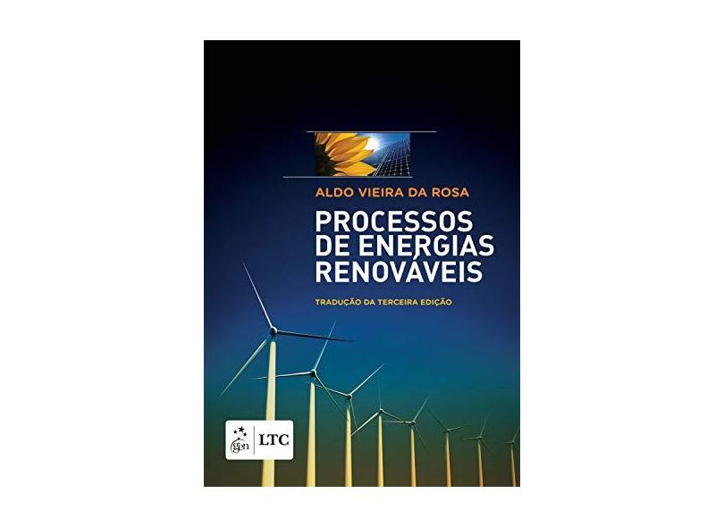 Processos de Energias Renováveis - 3ª Ed. 2015 - Vieira Da Rosa, Aldo - 9788535276336