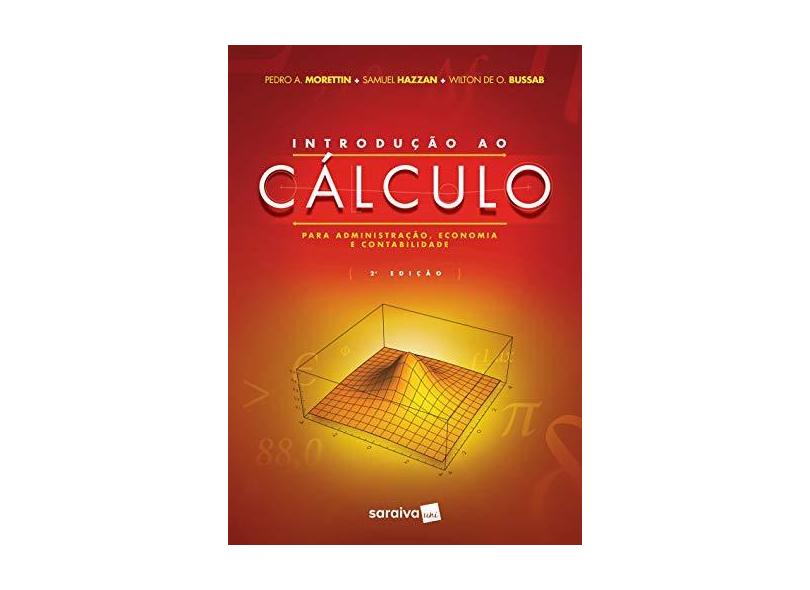 Introdução ao Cálculo Para Administração, Economia e Contabilidade - Samuel Hazzan - 9788547221829