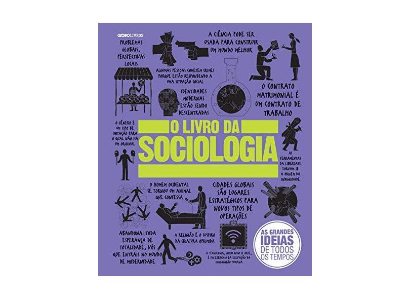 O Livro da Sociologia - As Grandes Ideias de Todos Os Tempos - Globo, Editora; - 9788525063298