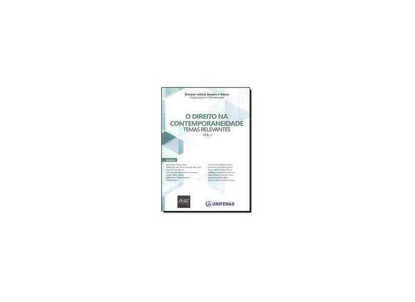 O Direito na Contemporaneidade. Temas Relevantes - Volume 1 - Simone Letícia Severo E Sousa - 9788538404088
