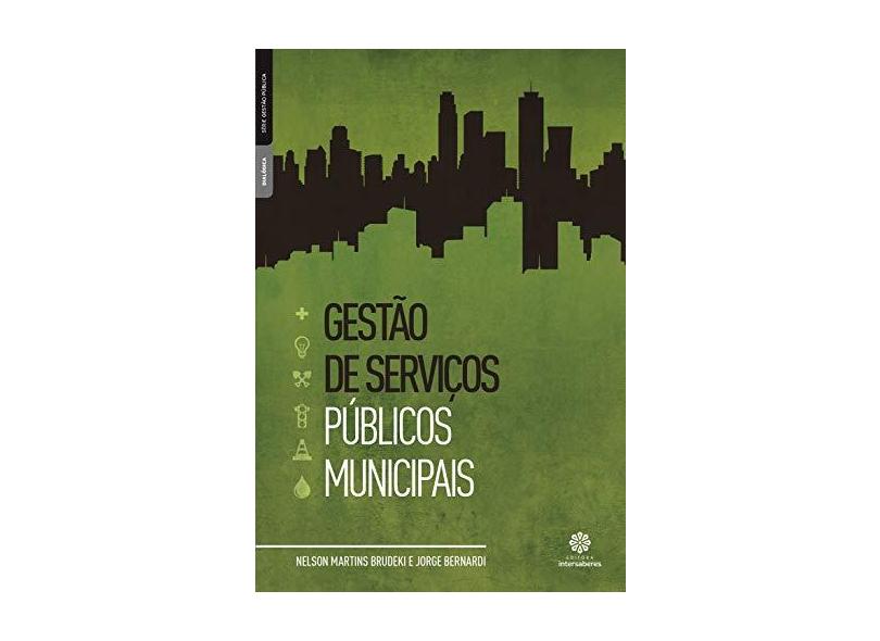 Gestão de Serviços Públicos Municipais - Nelson Martins Brudeki, Jorge Bernardi - 9788582129401