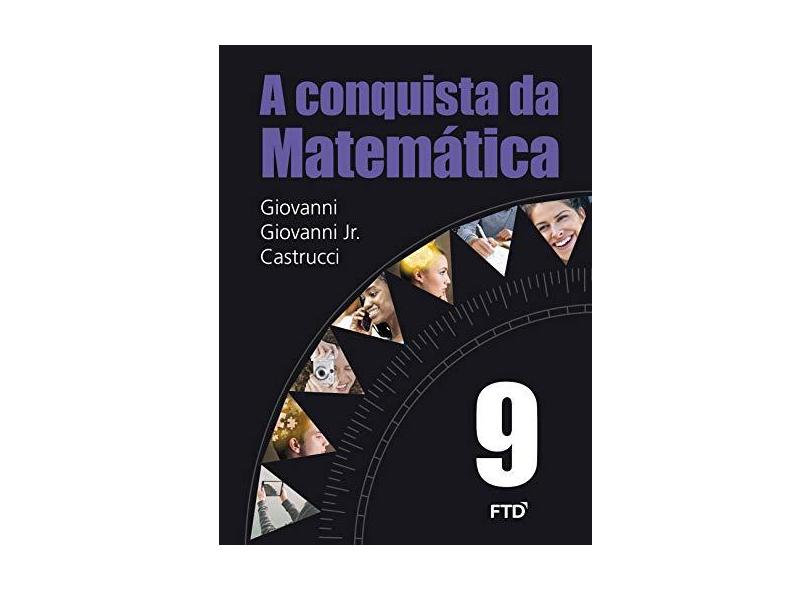 A Conquista da Matemática - 9º Ano - Castrucci, Benedicto; Giovanni Jr., José Ruy; Giovanni, José Ruy - 9788596000499