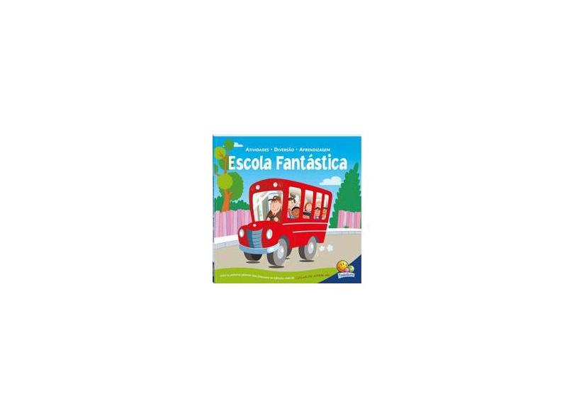 Atividades. Diversão. Aprendizagem. Escola Fantástica - Varios Autores - 9788537626863