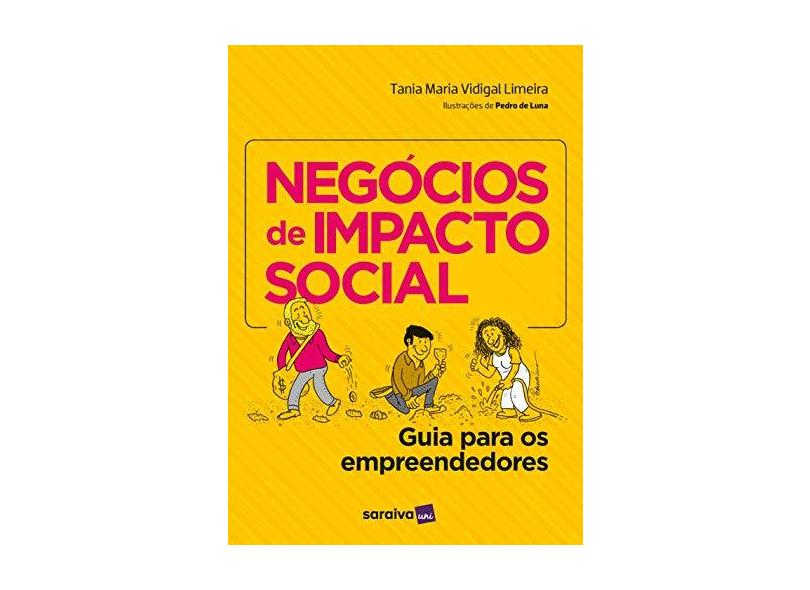 Negócios de Impacto Social. Guia Para os Empreendedores - Tania Maria Vidigal Limeira - 9788553131488