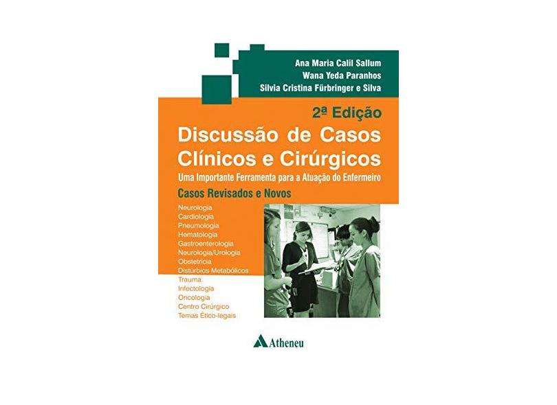 Discussão de Casos Clínicos e Cirúrgicos: uma Importante Ferramenta Para a Atuação do Enfermeiro - Ana Maria Calil Sallum - 9788538808978