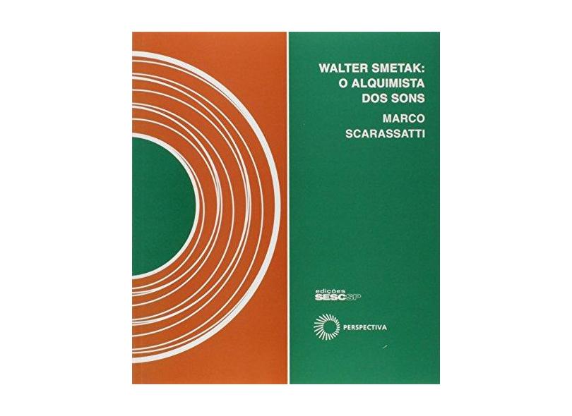 Walter Smetak - O Alquimista dos Sons - Acompanha CD - Scarassatti, Marco - 9788527308403