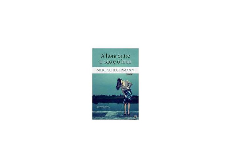 A Hora Entre o Cão e o Lobo - Scheuermann, Silke - 9788501084873