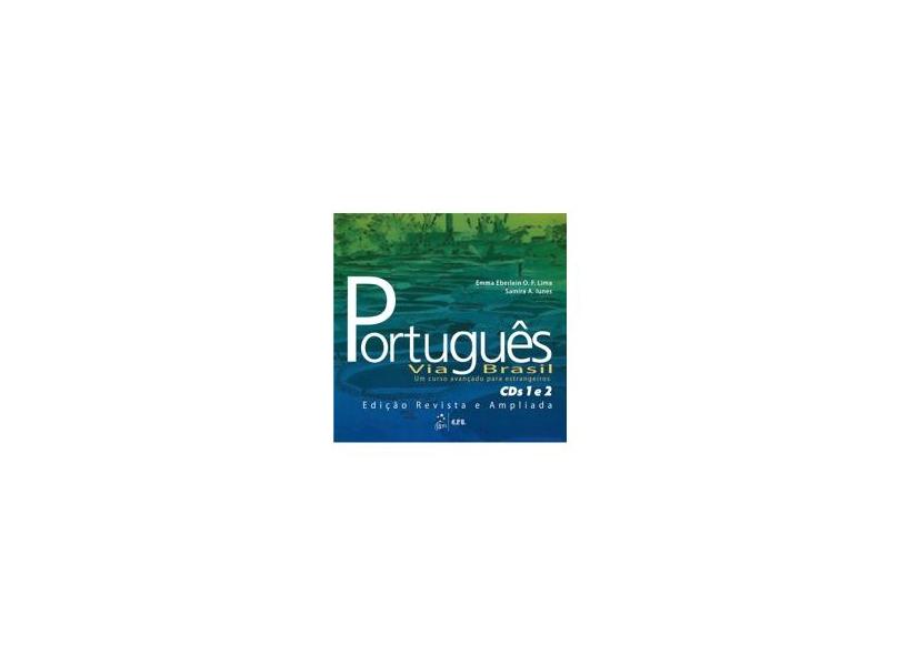 Via Brasil - Português - Um Curso Avançado Para Estrangeiros - 2 CDs - Lima, Emma Eberlein O F - 9788512543840