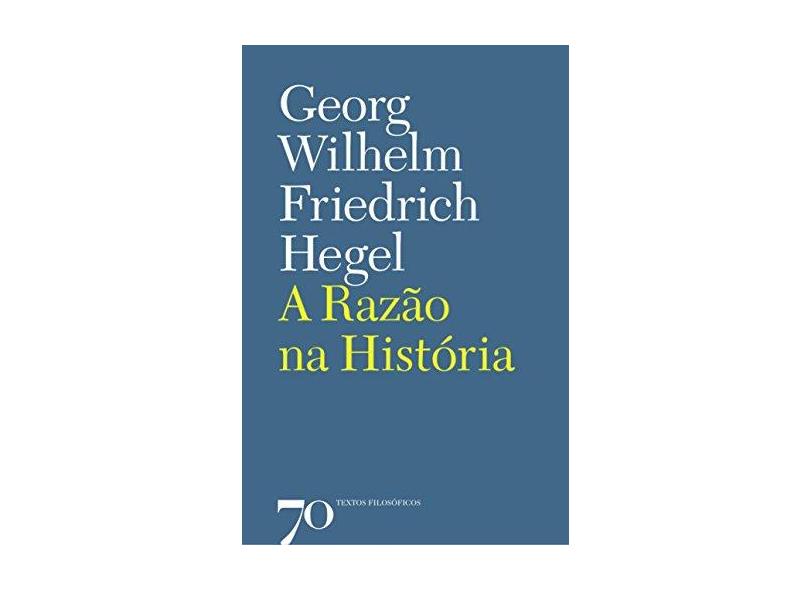 A Razão na História - G. W. F. Hegel - 9789724413662