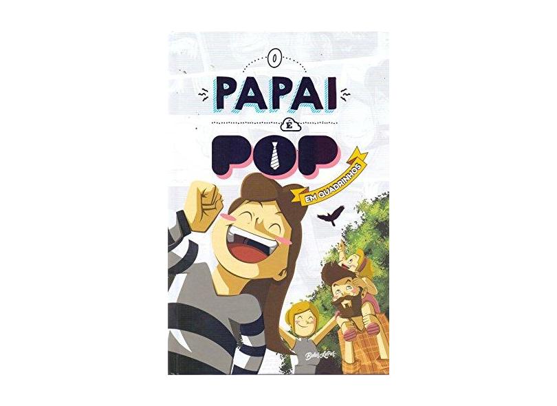 O Papai É Pop - Em Quadrinhos - Vol. 2 - Piangers, Marcos - 9788581743806