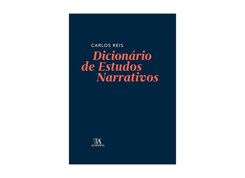 Dicionário de Estudos Narrativos - Carlos Reis - 9789724076218