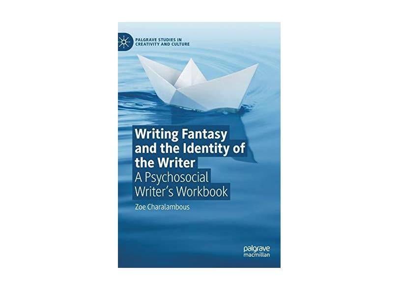 Writing Fantasy and the Identity of the Writer: A Psychosocial Writer's ...