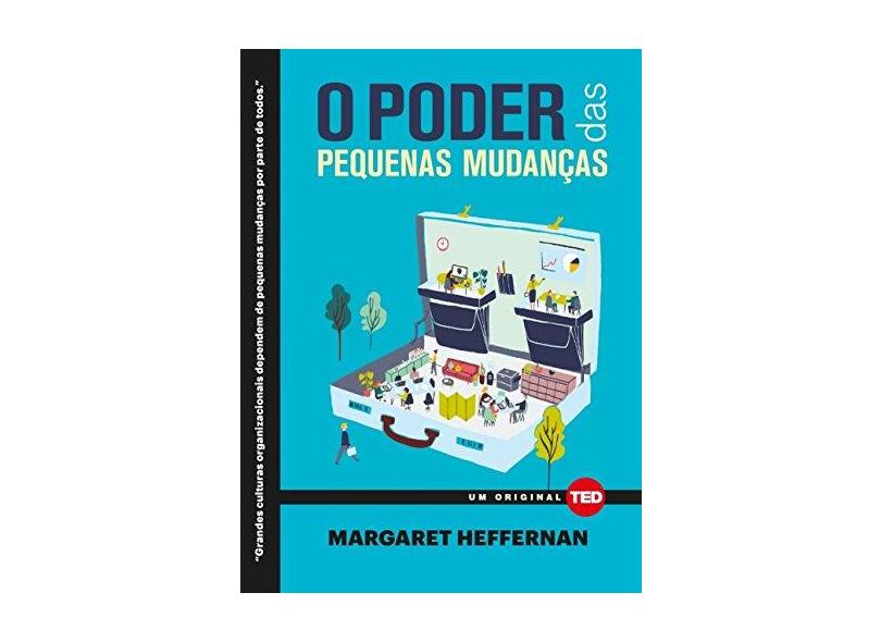 O Poder das Pequenas Mudanças - Margaret Heffernan - 9788578813468