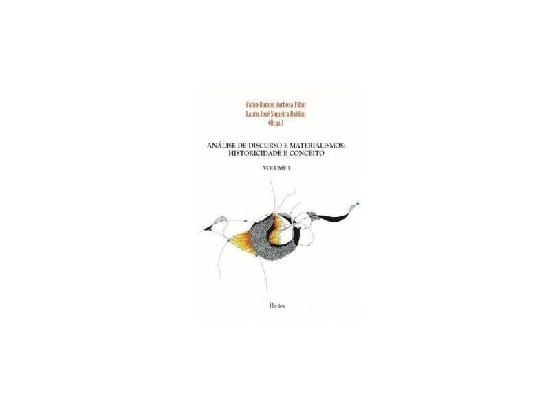 Análise de Discurso e Materialismos. Prática Política e Materialidades - Volume 2 - Fábio Ramos Barbosa Filho - 9788571139312