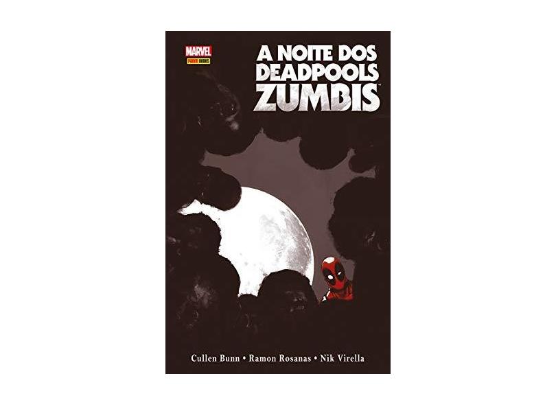 A Noite dos Deadpool Zumbis - Cullen Bunn - 9788583683124