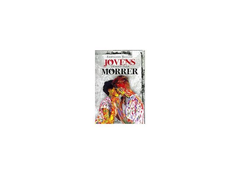 Jovens Demais Para Morrer - Salles, Adeilson - 9788563808349