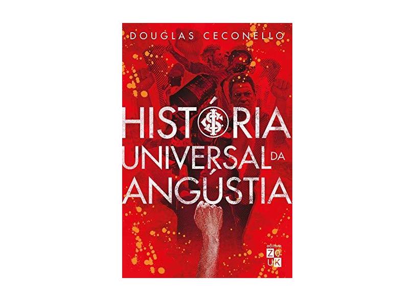História Universal da Angustia - Douglas Ceconello - 9788580490435