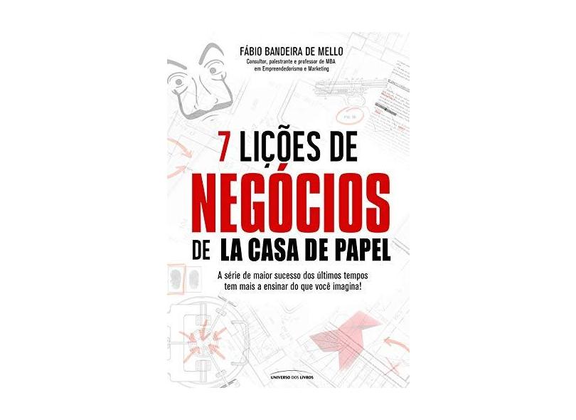 7 Lições De Negócios De La Casa De Papel - Mello, Fábio Bandeira De - 9788550303703
