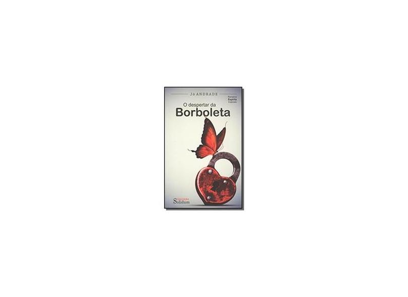 Despertar da Borboleta, O - J&#244; Andrade - 9788599853825