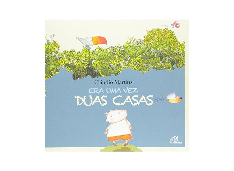 Era Uma Vez Duas Casas - Cl&#225;udio Martins - 9788535640984