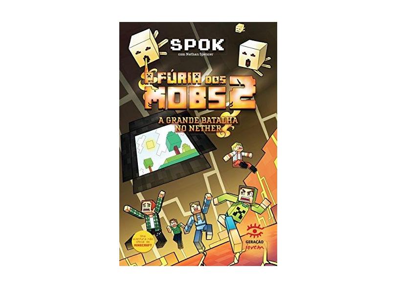 A Fúria Dos Mobs 2 - A Grande Batalha No Nether - Spok - 9788581303970