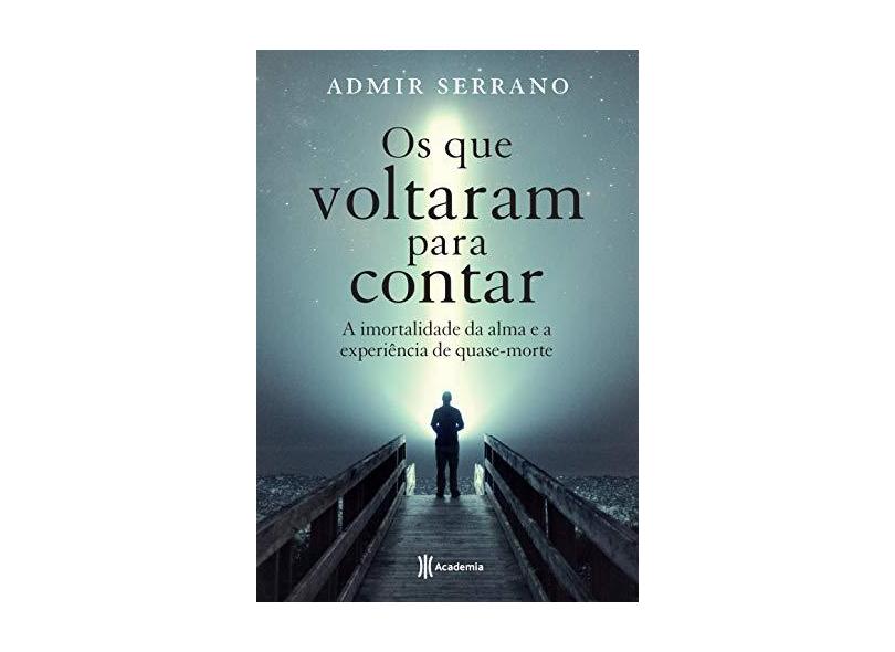 Os Que Voltaram Para Contar - Admir Serrano - 9788542209754