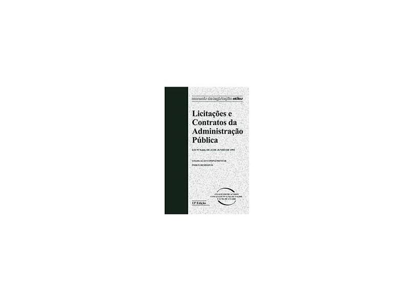 Licitações e Contratos da Administração Pública - Col. Manuais de Legislação Atlas - 13ª Ed. 2008 - Equipe Atlas - 9788522452354