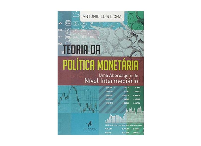 Teoria da Política Monetária - Antonio Luis Licha - 9788576088660