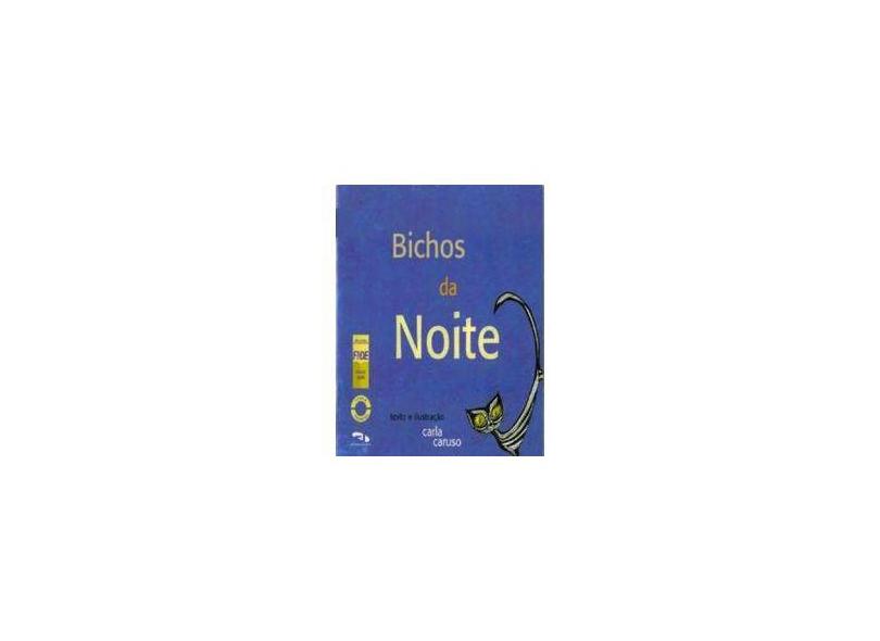 Bichos da Noite - Carla Caruso - 9788573192667