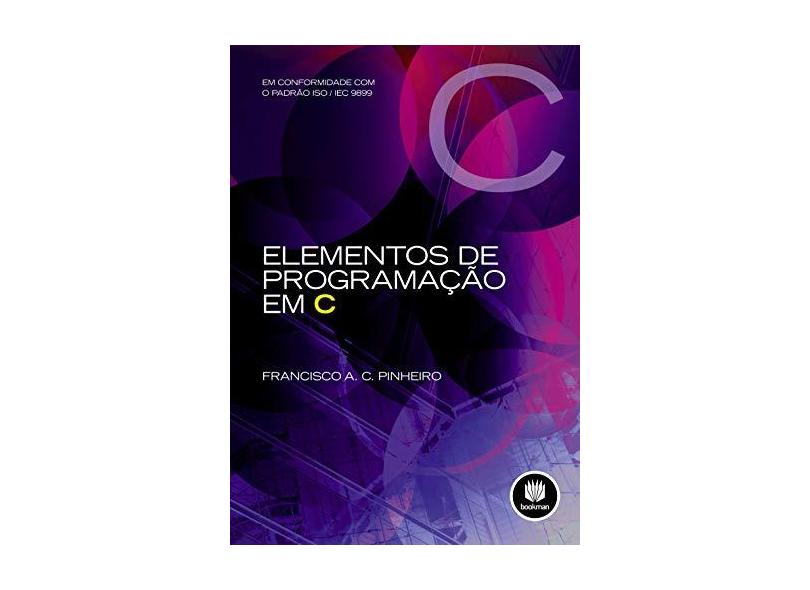 Elementos de Programação Em C - Pinheiro, Francisco A. C. - 9788540702028