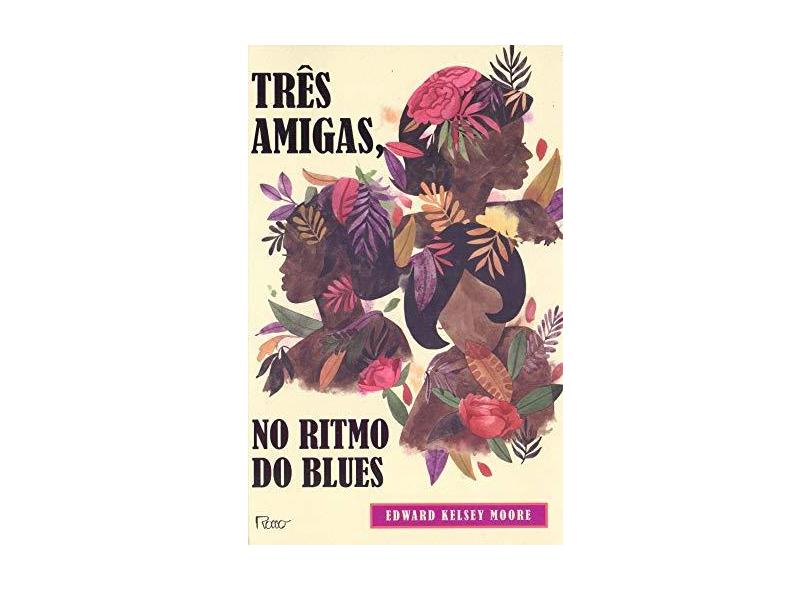 Três Amigas, No Ritmo do Blues - Edward Kelsey Moore - 9788532531162