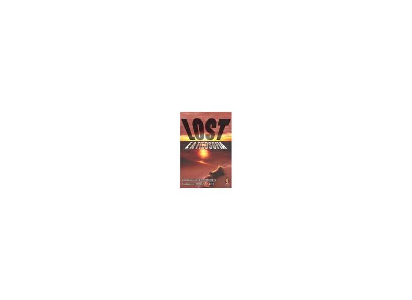 Lost e a Filosofia - Irwin, William; Sharon M. Kaye - 9788537003442