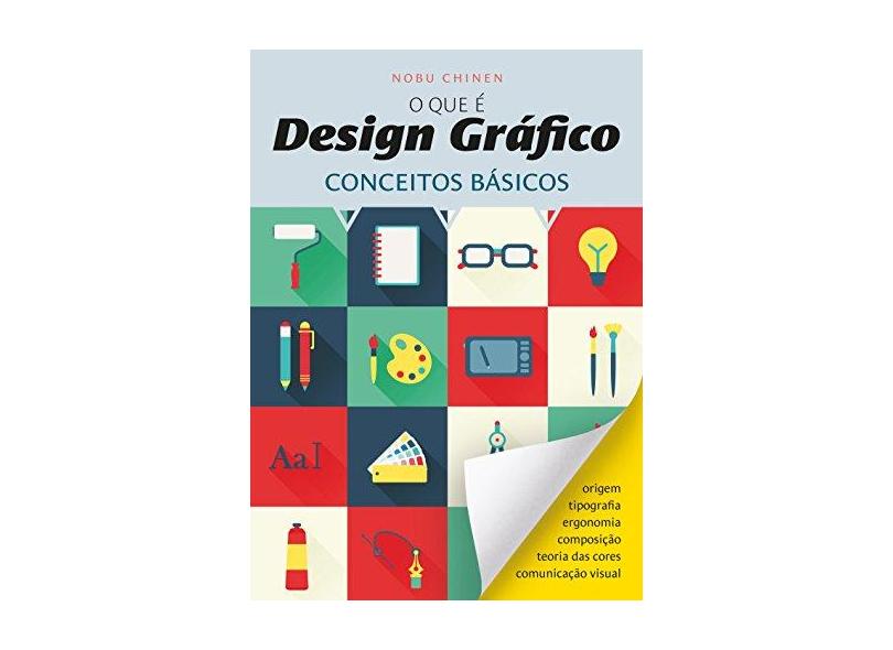 O que É Design Gráfico. Conceitos Básicos - Nobu Chinen - 9788577486052