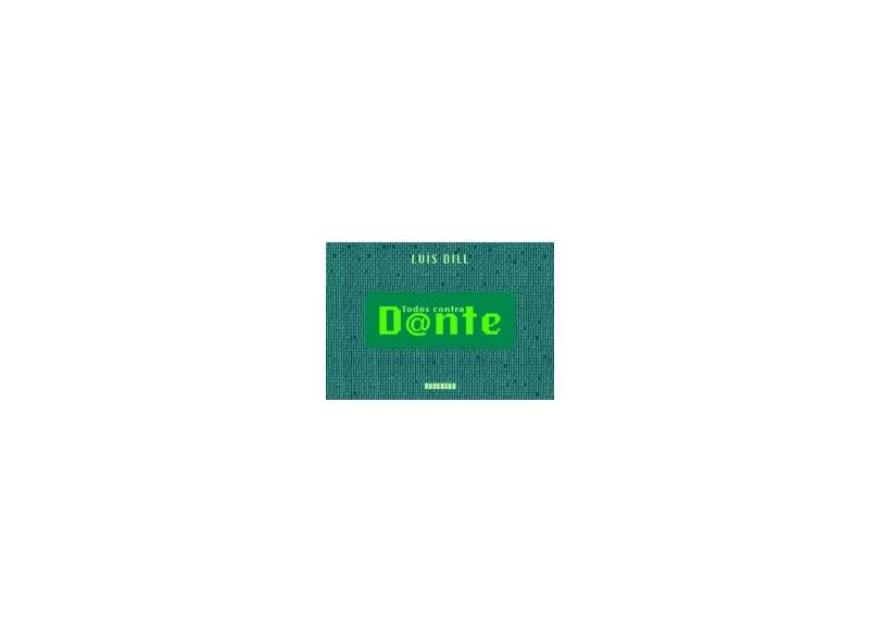 Todos Contra Dante - Dill, Luis - 9788535911916